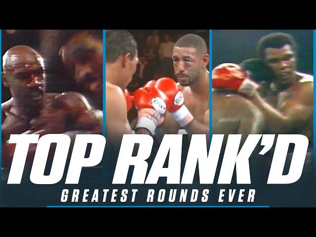 THE 6 BEST ROUNDS IN THE HISTORY OF BOXING | Top Rank'd