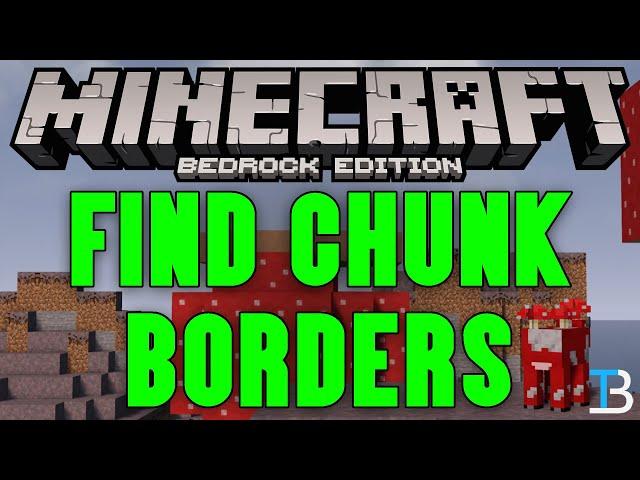 How To Find Chunk Borders in Minecraft Bedrock