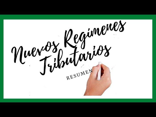 Nuevos REGÍMENES Tributarios (CARACTERÍSTICAS Y TIPS)