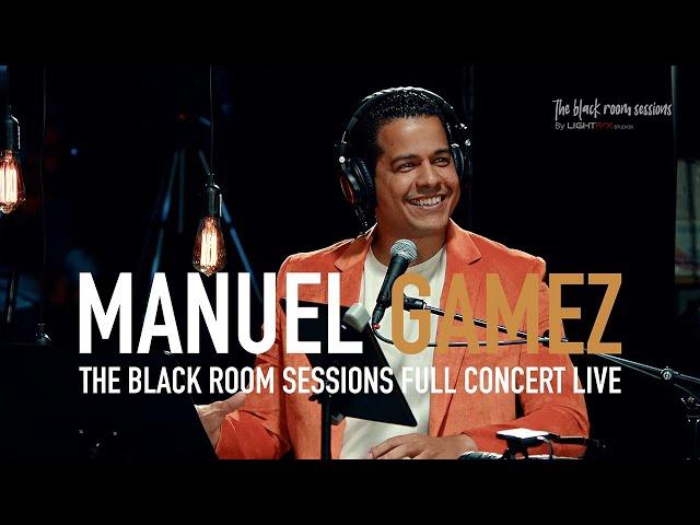 Manuel Gamez / The Black Room Sessions - Full Concert - LIVE