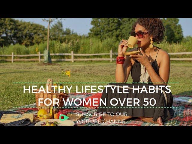 Healthy Lifestyle Habits for Women Over 50