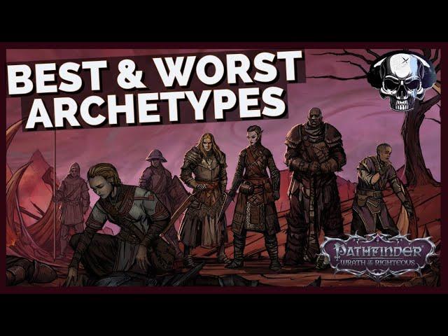 Pathfinder: WotR - The Best & Worst Archetypes For Each Class