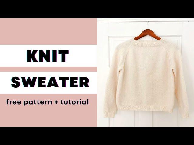 FREE PATTERN | Easy Knit Top Down Raglan Sweater | Full Tutorial