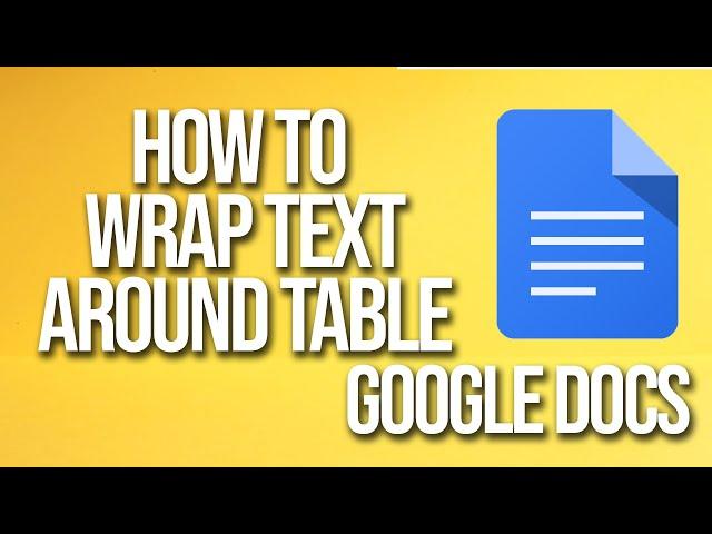 How To Wrap Text Around Table Google Docs Tutorial