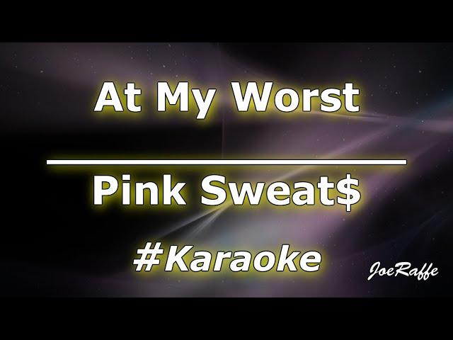 Pink Sweat$ - At My Worst (Karaoke)