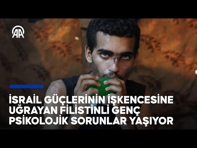 İsrail güçlerinin işkencesine uğrayan Filistinli genç psikolojik sorunlar yaşıyor