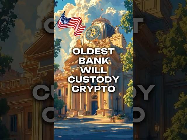 Oldest Bank in America Will Custody Crypto! 