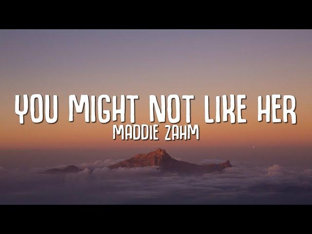 Maddie Zahm - You Might Not Like Her (Lyrics)