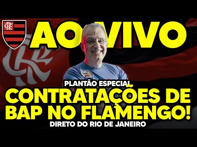 AO VIVO: PLANTÃO URGENTE NO FLAMENGO! CONTRATAÇÕES DE BAP | MERCADO DA BOLA | ÚLTIMAS NOTÍCIAS (HD)