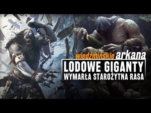 Lodowe Giganty, wymarła starożytna rasa! Wiedźmińskie Arkana