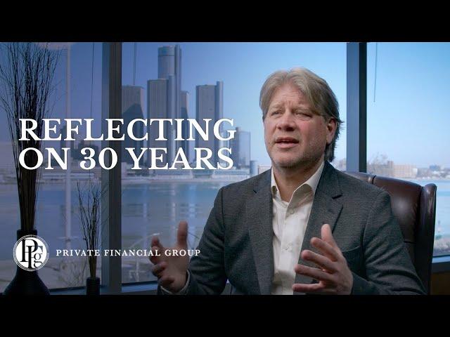 Reflecting on 30 Years at Private Financial Group