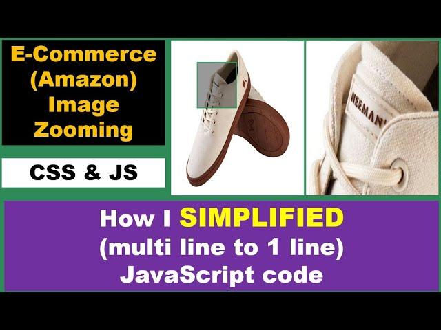 E commerce (Amazon ) Zoom Image | Simplified one line JavaScript code from multi line | CSS  #css