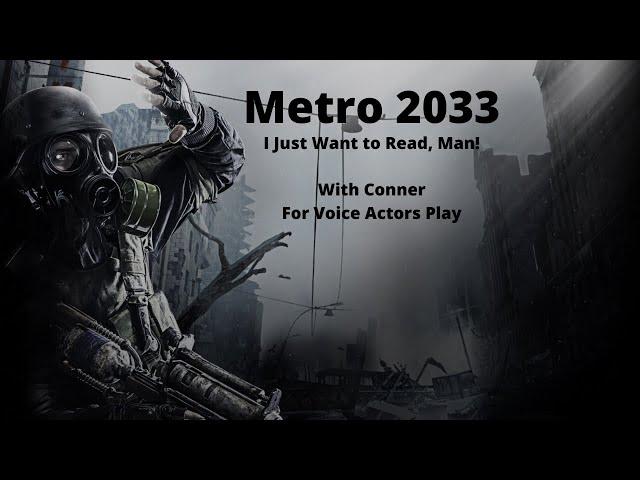 I just want to read man! -Metro 2033- Voice Actors Play