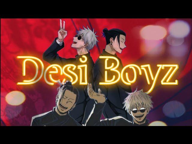 Desi Boyz ft. Gojo & Geto | Jujutsu Kaisen [ Amv / Edit ] |