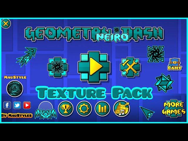 ¡NEIRO TEXTURE PACK! (HIGH & MEDIUM) (ANDROID & STEAM) By MauStyles (Me) & More – GD [2.113]