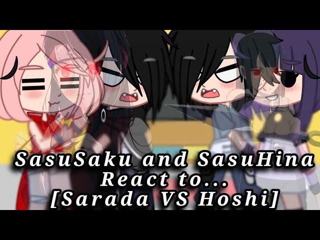 SasuSaku and SasuHina React to... [Sarada VS Hoshi] • Gacha meme || My Au