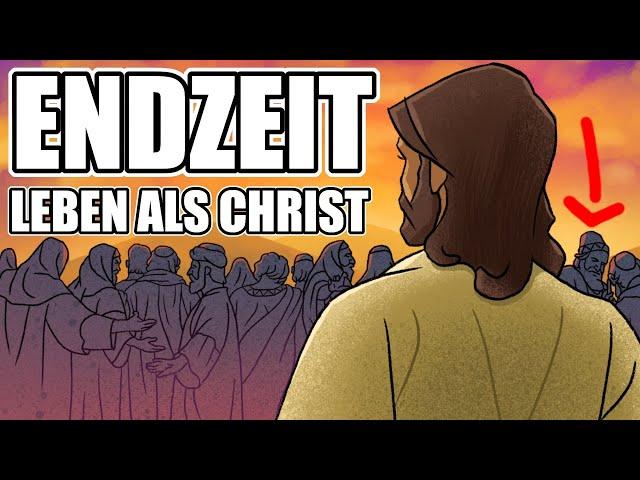 Endzeit - Leben als Christ