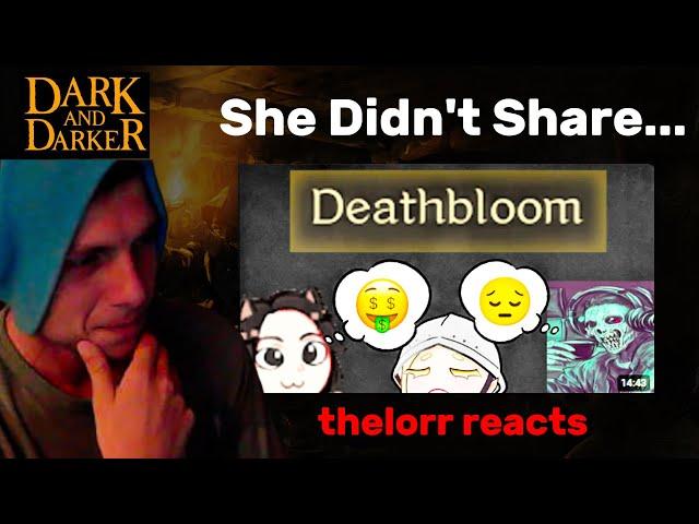 She Didn't Share The DEATHBLOOM | thelorr Reacts Dark and Darker DRAMA