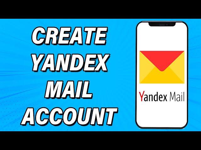 Create Yandex Mail Account 2022 | Yandex Mail App Account Registration Help | Yandex.Mail Sign Up