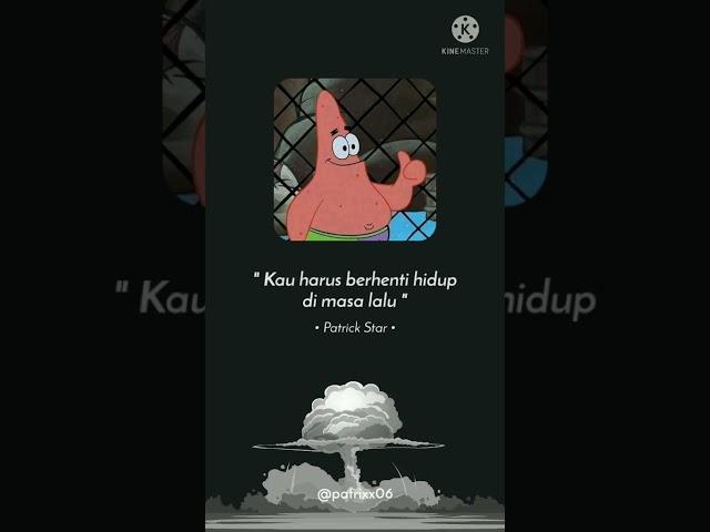 "Kau Hanya Melukai Hatimu" |   Kata - Kata Bijak Patrick