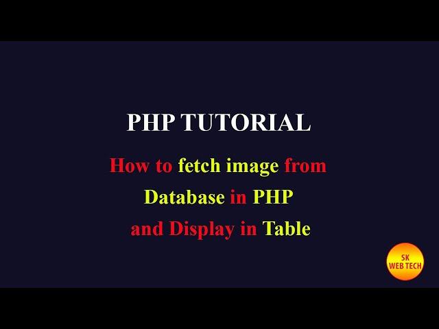 How to fetch image from Database in PHP and Display in Table