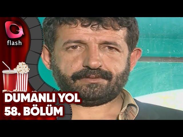 Dumanlı Yol 58. Bölüm - Flash Tv Dizi