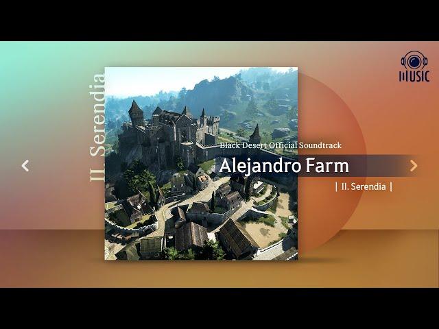 Alejandro Farm | II. Serendia | Black Desert Official Soundtrack