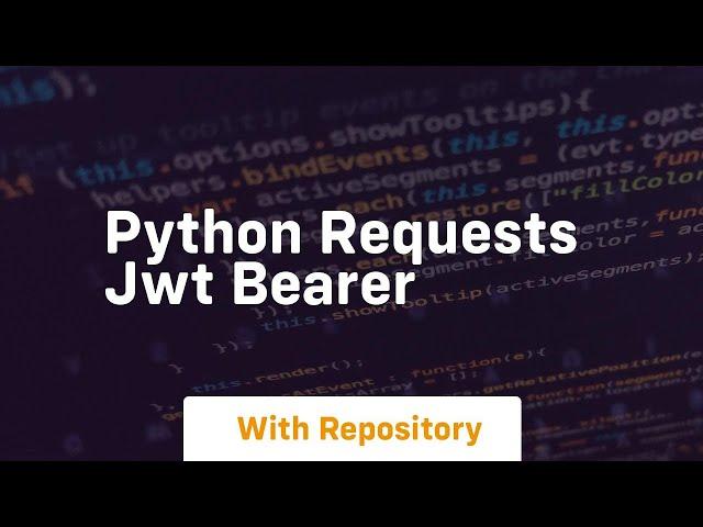 python requests jwt bearer