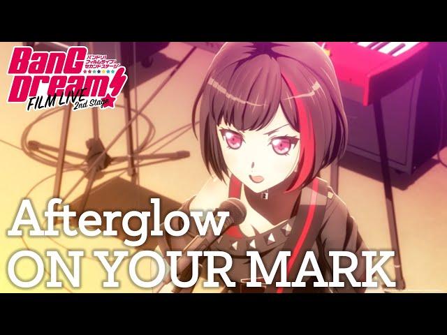 [BanG Dream! FILM LIVE] Afterglow ー "ON YOUR MARK"