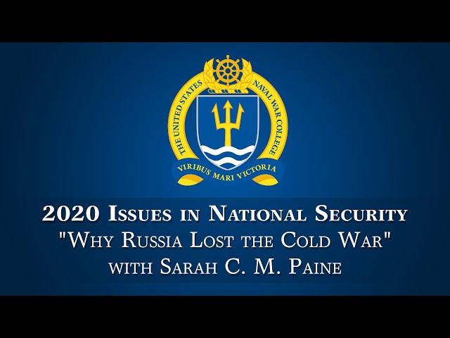 NWC INS Lecture Series -- Lecture 3: "Why Russia Lost the Cold War," Sept. 29, 2020.