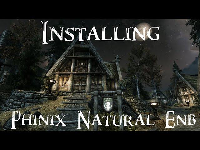 Skyrim - How to Install Phinix Natural ENB (Detailed)