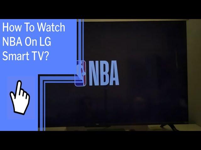 How To Watch NBA On LG Smart TV?