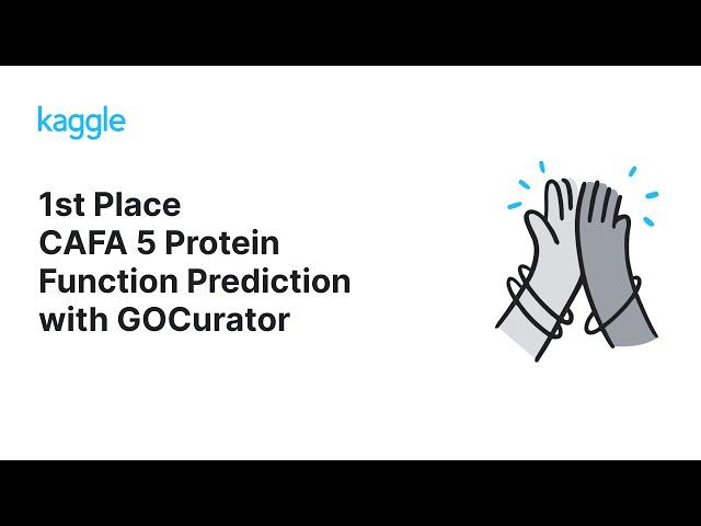 Kaggle Solution Walkthroughs: CAFA 5 Protein Function Prediction with Team GOCurator