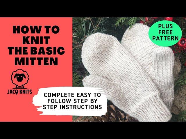 Basic Mitten: Full instructions on how to knit a mitten for absolute beginners.