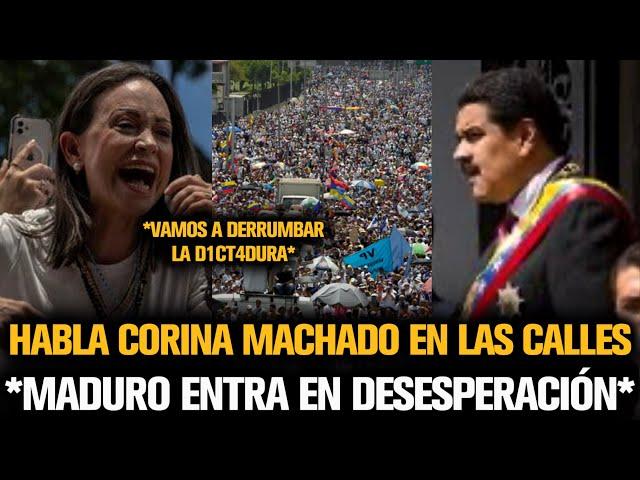 CORINA MACHADO HABLÓ EN LAS CALLES Y MADURO ENTRA EN DESESPERACIÓN