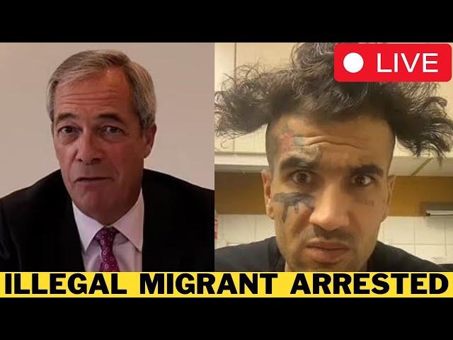  LIVE: Migrant Who Threatened Nigel Farage ARRESTED