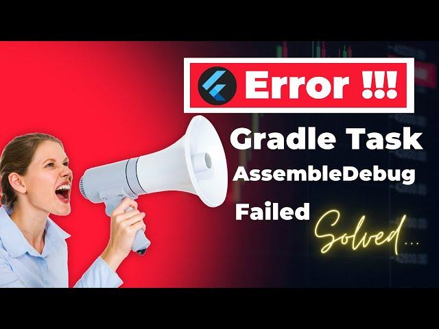 gradle task assembledebug failed with exit code 1 - fix flutter error | Web Tech