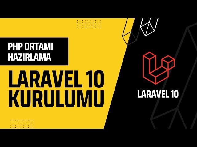 Php Ortamı Nasıl Kurulur? Laravel 10 Kurulumu