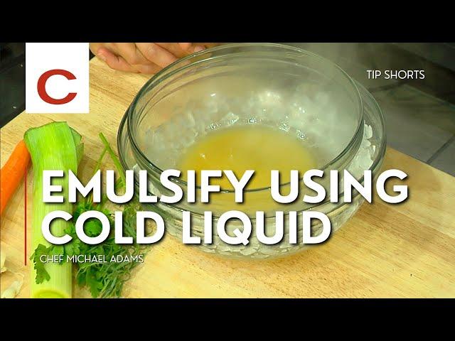 Emulsify Using Cold Liquid | Chef Michael Adams | Tips #shorts