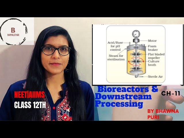 Ch-11 Biotechnology | Bioreactors & Downstream Processing | Class 12th | NEET | AIIMS | BIOLOGY