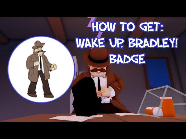 Wake Up, Bradley! - Break In 2 BADGE GUIDE [FAST AND EASY] - ROBLOX