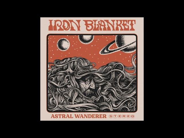 Iron Blanket - Astral Wanderer (Full Album 2024)