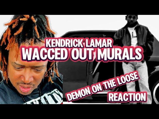 DEMON KICKED OUT OF HEAVEN | KENDRICK LAMAR - WACCED OUT MURALS | reaction