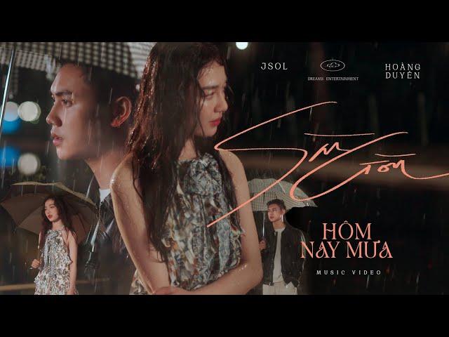 SÀI GÒN HÔM NAY MƯA - JSOL x HOÀNG DUYÊN | Official MV