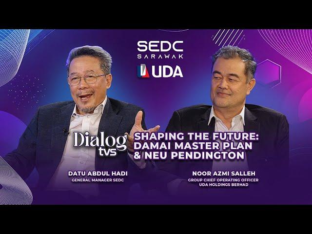 Shaping the Future: Damai Master Plan & Neu Pendington | Dialog TVS