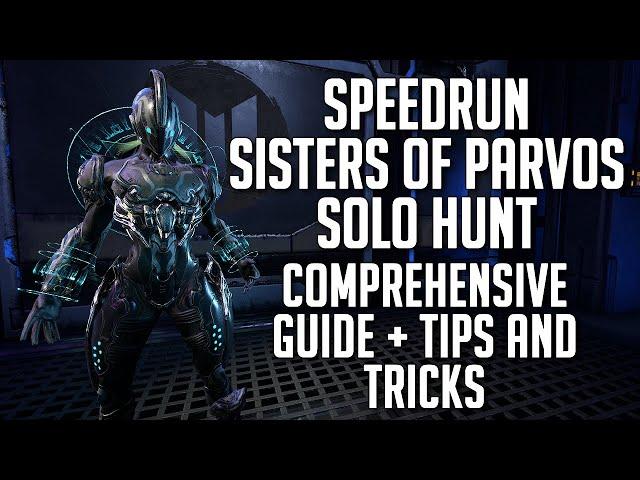 HOW TO SOLO SPEEDRUN SISTER OF PARVOS HUNTING | COMPREHENSIVE WARFRAME GUIDE