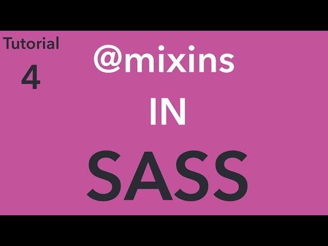 Sass Tutorial 4 - @mixins in sass