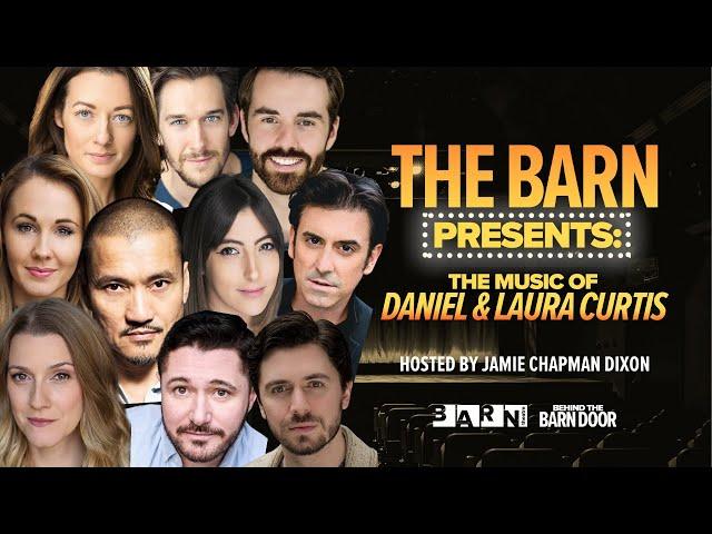 The Barn Presents: The Music of Daniel & Laura Curtis | Full Musical Theatre Concert