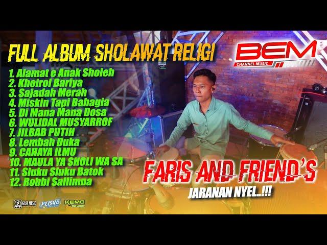 FULL ALBUM SHOLAWAT RELIGI FARIS & FRIEND DANGDUT KOPLO JARANAN NEW