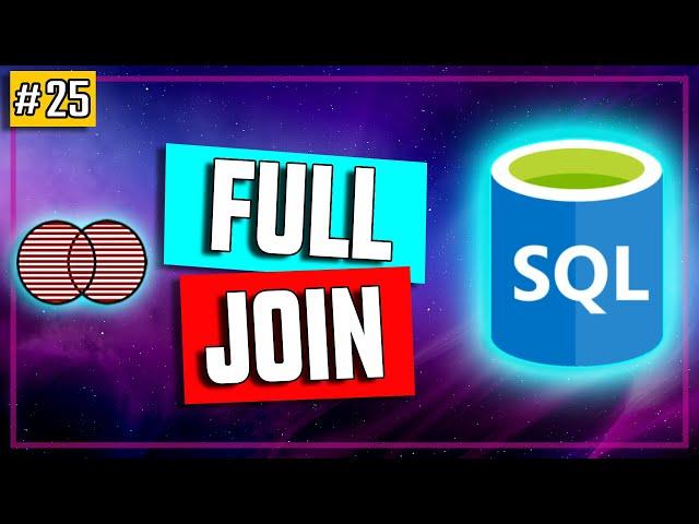 SQL FULL OUTER JOIN - SQL Tutorial #25